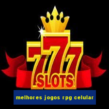 melhores jogos rpg celular